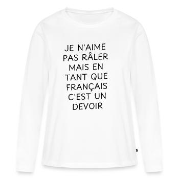 je n'aime pas râler / Humour Râleur - T-shirt manches longues Premium bio Femme - blanc - Devant - Julia (174cm)