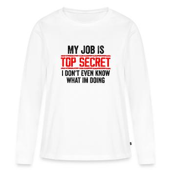 My Job Is Top Secret Even I Don't Know Funny - T-shirt manches longues Premium bio Femme - blanc - Devant - Julia (174cm)