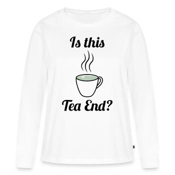 Is this Tea End? Tea cup tea time - Women's Premium Organic Long Sleeve Shirt - white - Front - Julia (174cm)