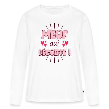 Femme Meuf Qui Décoiffe Meilleure Fille - T-shirt manches longues Premium bio Femme - blanc - Devant - Julia (174cm)