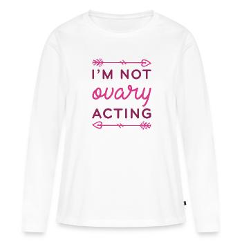 I’m Not Ovary Acting - Women's Premium Organic Long Sleeve Shirt - white - Front - Julia (174cm)