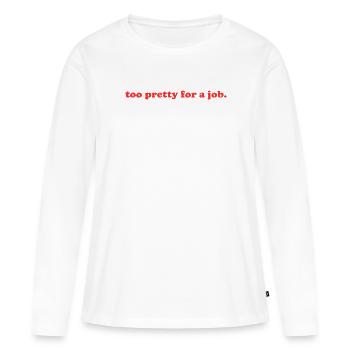 zu hübsch für einen Job. - Frauen Premium Bio Langarmshirt - Weiß - Vorne - Julia (174cm)