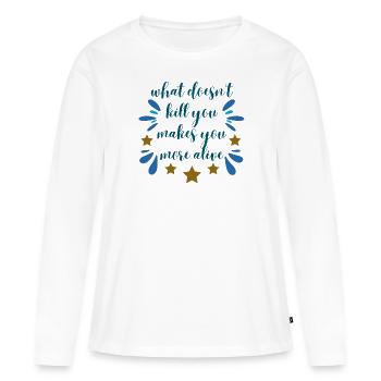 what doesn't kill you - blue - Frauen Premium Bio Langarmshirt - Weiß - Vorne - Julia (174cm)