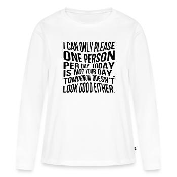 Je ne peux plaire qu’à une personne par jour, aujourd’hui n’est pas - T-shirt manches longues Premium bio Femme - blanc - Devant - Julia (174cm)