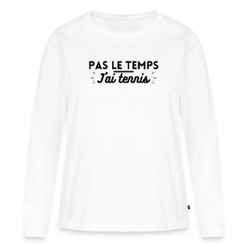 Pas le temps j'ai tennis. t shirt tennis - T-shirt manches longues Premium bio Femme - blanc - Devant - Julia (174cm)