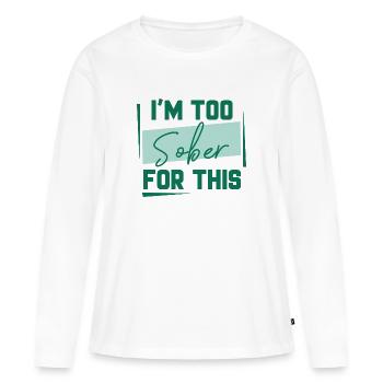 Je suis trop sobre pour cela - T-shirt manches longues Premium bio Femme - blanc - Devant - Julia (174cm)