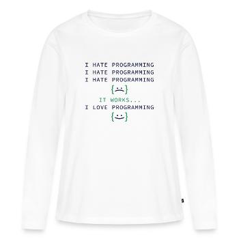 Ich hasse Programmierung - Frauen Premium Bio Langarmshirt - Weiß - Vorne - Julia (174cm)