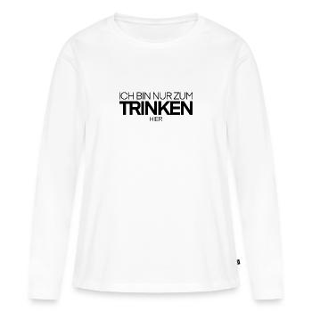 Ich bin nur zum Trinken hier - Frauen Premium Bio Langarmshirt - Weiß - Vorne - Julia (174cm)