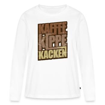 Kaffee Kippe Kacken Lustiges Sprüche Geschenk - Frauen Premium Bio Langarmshirt - Weiß - Vorne - Julia (174cm)