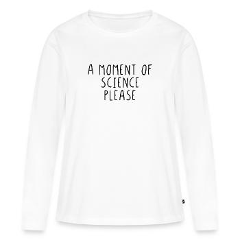 Un moment de science s'il vous plaît - T-shirt manches longues Premium bio Femme - blanc - Devant - Julia (174cm)