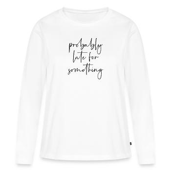 Probablement en retard pour quelque chose - T-shirt manches longues Premium bio Femme - blanc - Devant - Julia (174cm)