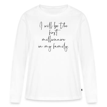 Je serai le premier millionnaire de ma famille. - T-shirt manches longues Premium bio Femme - blanc - Devant - Julia (174cm)
