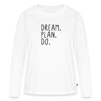 Rêver. Plan. Faire. - T-shirt manches longues Premium bio Femme - blanc - Devant - Julia (174cm)