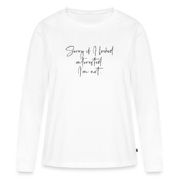 Sorry if I looked interested im not - Frauen Premium Bio Langarmshirt - Weiß - Vorne - Julia (174cm)