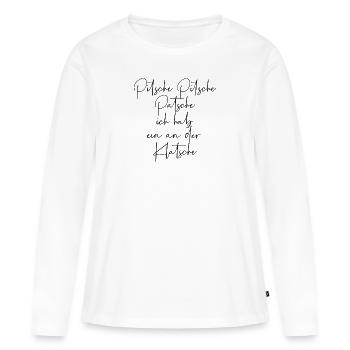 Pitsche Pitsch Patsche ich hab ein an der Klatsche - Frauen Premium Bio Langarmshirt - Weiß - Vorne - Julia (174cm)