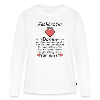 Fachärztin Danke sagen Dankeschön zum Abschied - Frauen Premium Bio Langarmshirt - Weiß - Vorne - Julia (174cm)