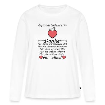Danke Dankeschön an Gymnastiklehrerin zum Abschied - Frauen Premium Bio Langarmshirt - Weiß - Vorne - Julia (174cm)
