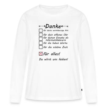Informatiklehrerin Danke für Alles zum Abschied - Frauen Premium Bio Langarmshirt - Weiß - Vorne - Julia (174cm)