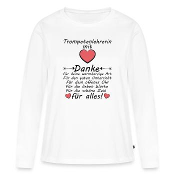Danke Dankeschön an Trompetenlehrerin zum Abschied - Frauen Premium Bio Langarmshirt - Weiß - Vorne - Julia (174cm)