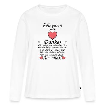 Danke sagen für Pflege der Mutter Pflegerin - Frauen Premium Bio Langarmshirt - Weiß - Vorne - Julia (174cm)
