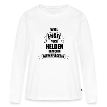 Altenpflegerin T-Shirt - Engel brauchen Helden - Frauen Premium Bio Langarmshirt - Weiß - Vorne - Julia (174cm)