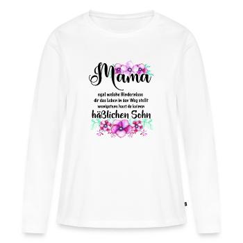 Mama du hast keinen häßlichen Sohn - Frauen Premium Bio Langarmshirt - Weiß - Vorne - Julia (174cm)