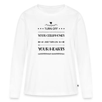 Schalten Sie Ihre Handys aus und schalten Sie Ihre Herzen ein - Frauen Premium Bio Langarmshirt - Weiß - Vorne - Julia (174cm)