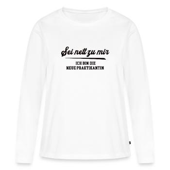 Praktikantin Start Praktikum Berufseinstieg Azubi - Frauen Premium Bio Langarmshirt - Weiß - Vorne - Julia (174cm)