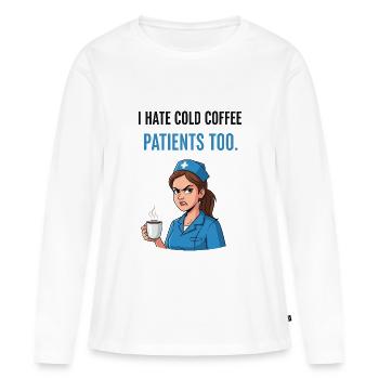 Café froid, patience à la fin : le stress des soins ! - T-shirt manches longues Premium bio Femme - blanc - Devant - Julia (174cm)