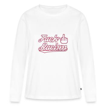 Fuck Racism - Contre le racisme - T-shirt manches longues Premium bio Femme - blanc - Devant - Julia (174cm)