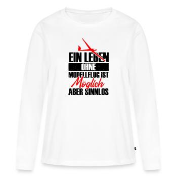 Ein Leben ohne Modellflug ist sinnlos - Frauen Premium Bio Langarmshirt - Weiß - Vorne - Julia (174cm)