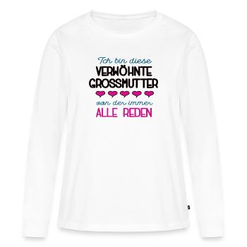 Verwöhnte Grossmutter Spruch Oma Beste Grossmama - Frauen Premium Bio Langarmshirt - Weiß - Vorne - Julia (174cm)