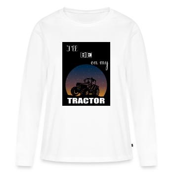 I'll be on my tractor - Women's Premium Organic Long Sleeve Shirt - white - Front - Julia (174cm)