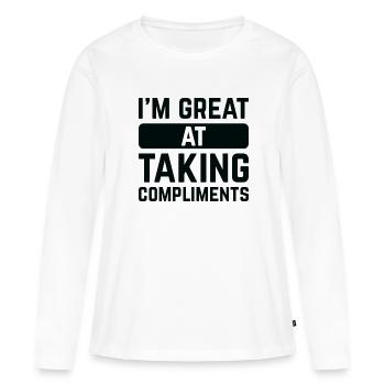 I’m Great At Taking Compliments - Women's Premium Organic Long Sleeve Shirt - white - Front - Julia (174cm)