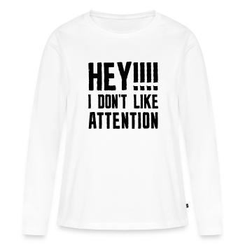 Hé je n’aime pas l’attention - T-shirt manches longues Premium bio Femme - blanc - Devant - Julia (174cm)