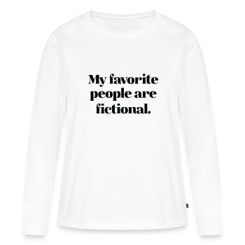 My Favorite People Are Fictional - Women's Premium Organic Long Sleeve Shirt - white - Front - Julia (174cm)