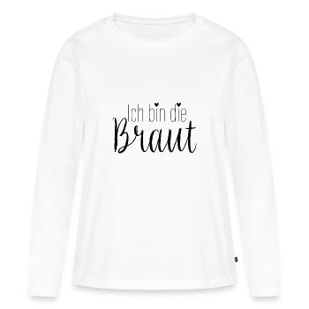 Ich bin die Braut - Junggesellinnenabschied - Frauen Premium Bio Langarmshirt - Weiß - Vorne - Julia (174cm)