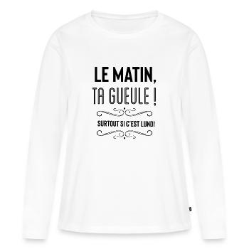 Le matin ta gueule - T-shirt manches longues Premium bio Femme - blanc - Devant - Julia (174cm)