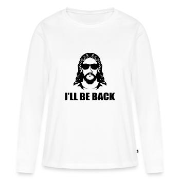 I'LL BE BACK - Women's Premium Organic Long Sleeve Shirt - white - Front - Julia (174cm)