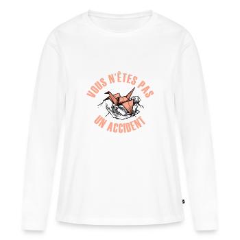 Vous n'êtes pas un accident - T-shirt manches longues Premium bio Femme - blanc - Devant - Julia (174cm)