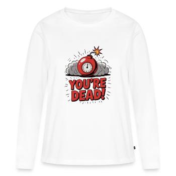 YOU'RE DEAD - Women's Premium Organic Long Sleeve Shirt - white - Front - Julia (174cm)