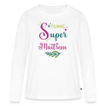 S comme super maîtresse cadeau maitresse - T-shirt manches longues Premium bio Femme - blanc - Devant - Julia (174cm)