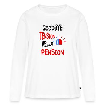 Police Goodbye Tension Hello Pension - Women's Premium Organic Long Sleeve Shirt - white - Front - Julia (174cm)