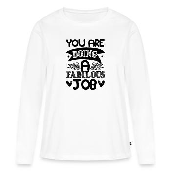 VOUS FAITES UN TRAVAIL FABULEUX - T-shirt manches longues Premium bio Femme - blanc - Devant - Julia (174cm)