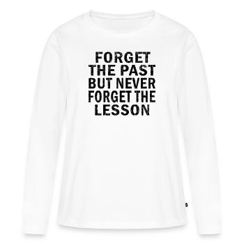 Oubliez le passé mais n’oubliez jamais la leçon - T-shirt manches longues Premium bio Femme - blanc - Devant - Julia (174cm)