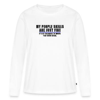 My People Skills Are Fine-Funny Sarcastic Sayings - Frauen Premium Bio Langarmshirt - Weiß - Vorne - Julia (174cm)