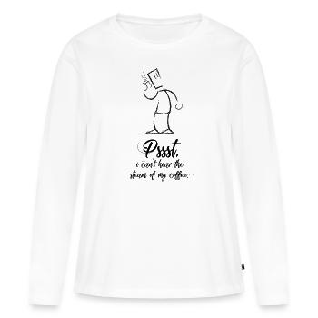 Pssst, ich kann meinen Kaffee nicht dampfen hören. - Frauen Premium Bio Langarmshirt - Weiß - Vorne - Julia (174cm)