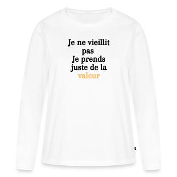 Vieillir avec humour - valeur - T-shirt manches longues Premium bio Femme - blanc - Devant - Julia (174cm)