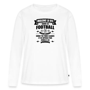 IMAGINE LA VIE SANS LE FOOTBALL - T-shirt manches longues Premium bio Femme - blanc - Devant - Julia (174cm)