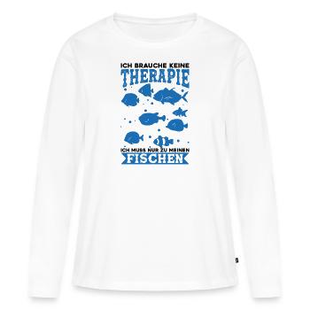 Keine Therapie Muss ur zu meinen Fischen Aquarium - Frauen Premium Bio Langarmshirt - Weiß - Vorne - Julia (174cm)